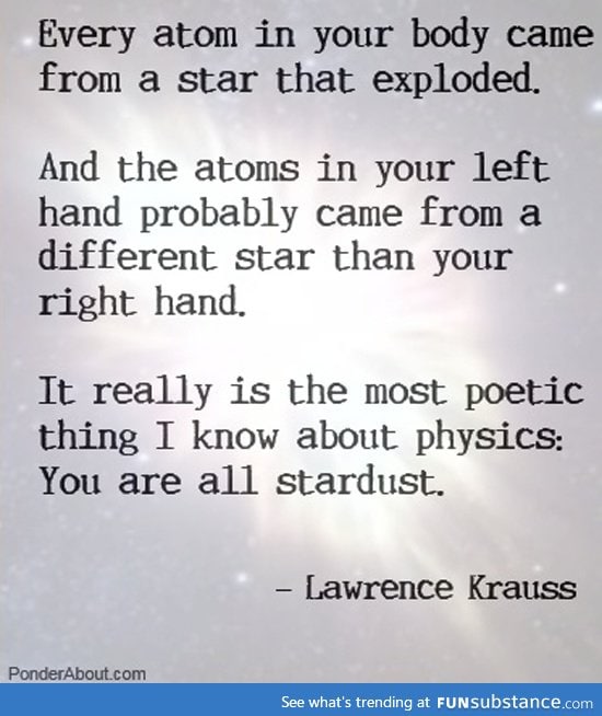We Are All Stardust...