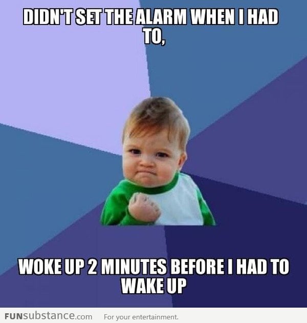 Didn't Set The Alarm When I Had To