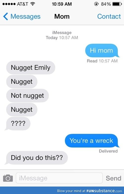 She changed Hi to nugget in her mom's phone