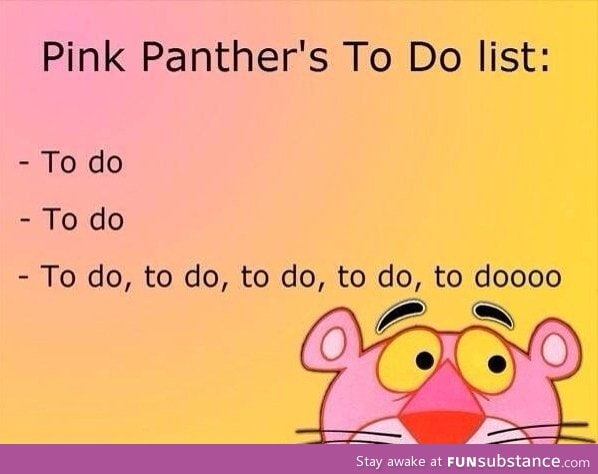 Pink panther's to do list