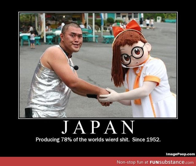 Japan. Weirdest Country there is