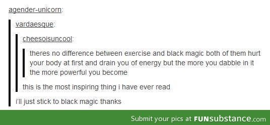 Exercise and Black Magic