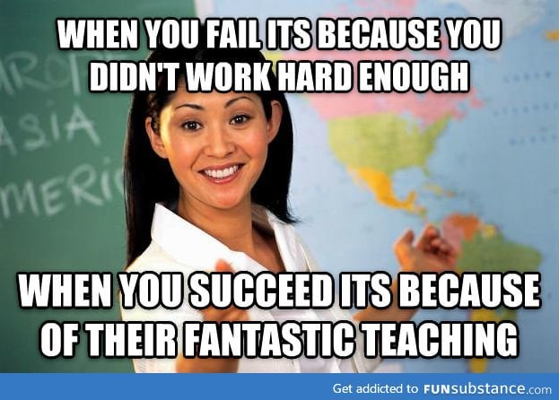 Pretty much all of the teachers in my very highly rated college