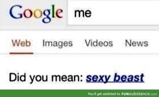 So I searched 'me' on Google and this came up... (Jk)