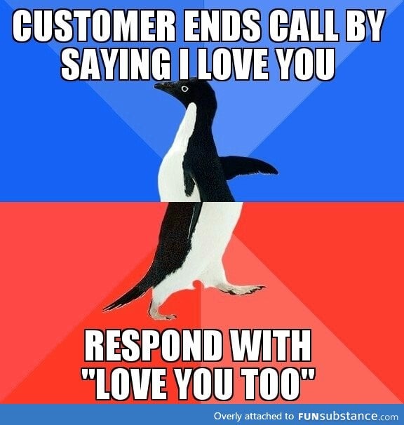 Working in a call centre, this happens alot