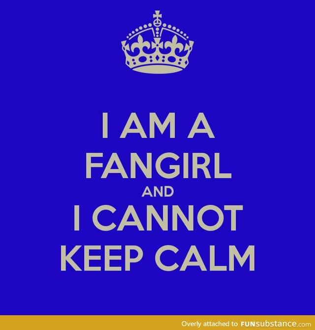 I Am A Fangirl