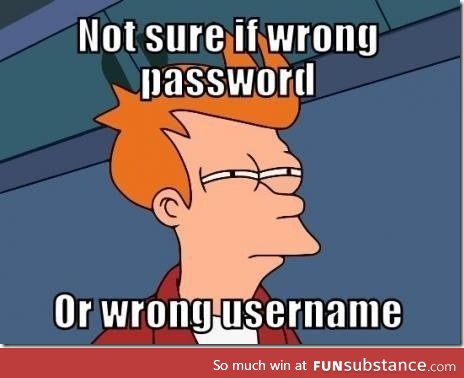 Wrong username or wrong password?