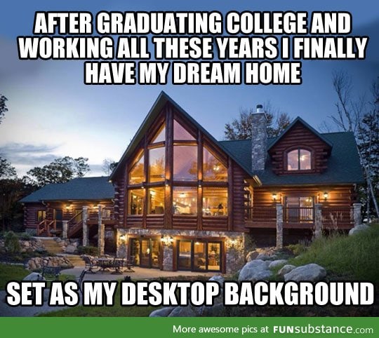 A life of hard work always pays out, doesn't it?