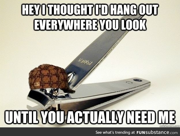Scumbag nail clippers
