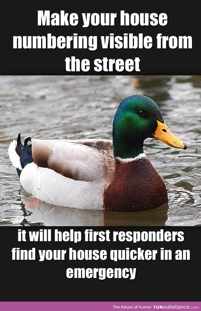 As a first responder, I can't stress this enough. Seconds count