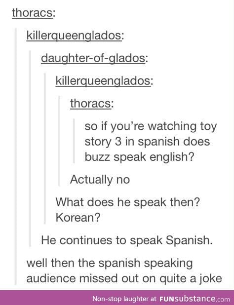 In latinamerica, he had an spanish accent, and my tummy hurt from laughing