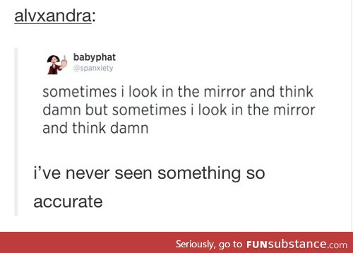 When Looking In The Mirror