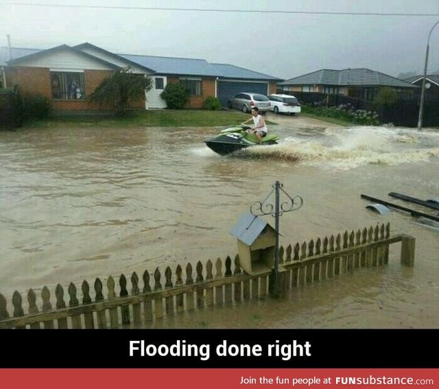 Enjoy a flood