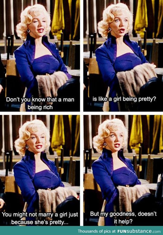 Marilyn monroe had a point