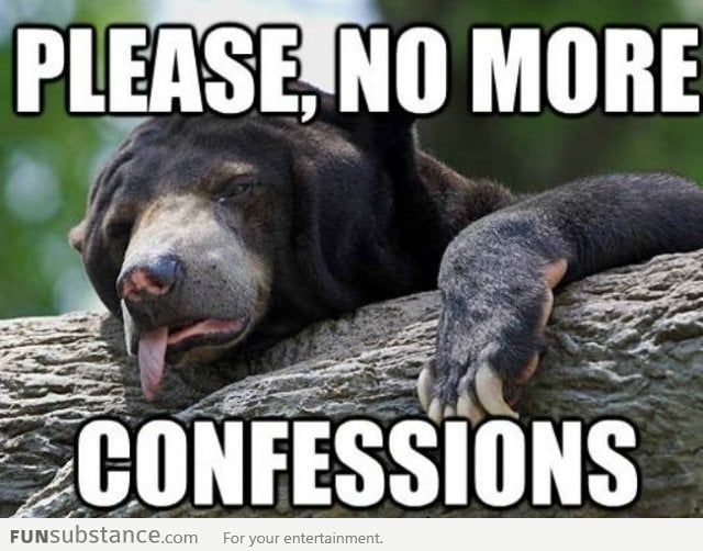 Confession bear is exhausted