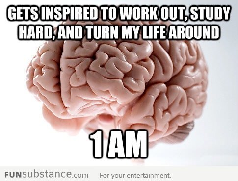 What Scumbag Brain always does