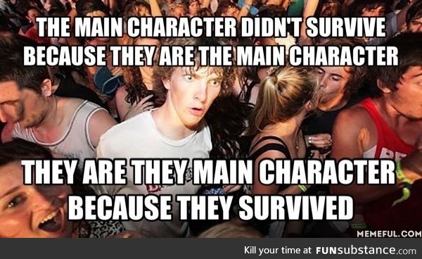 This goes for every survival/action movie ever. Think about it