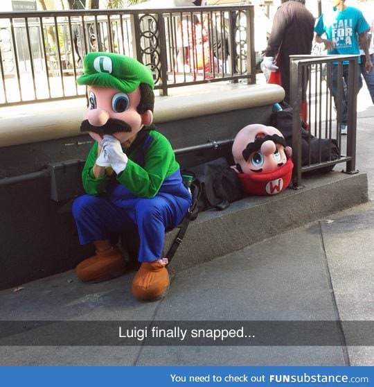 Luigi had enough