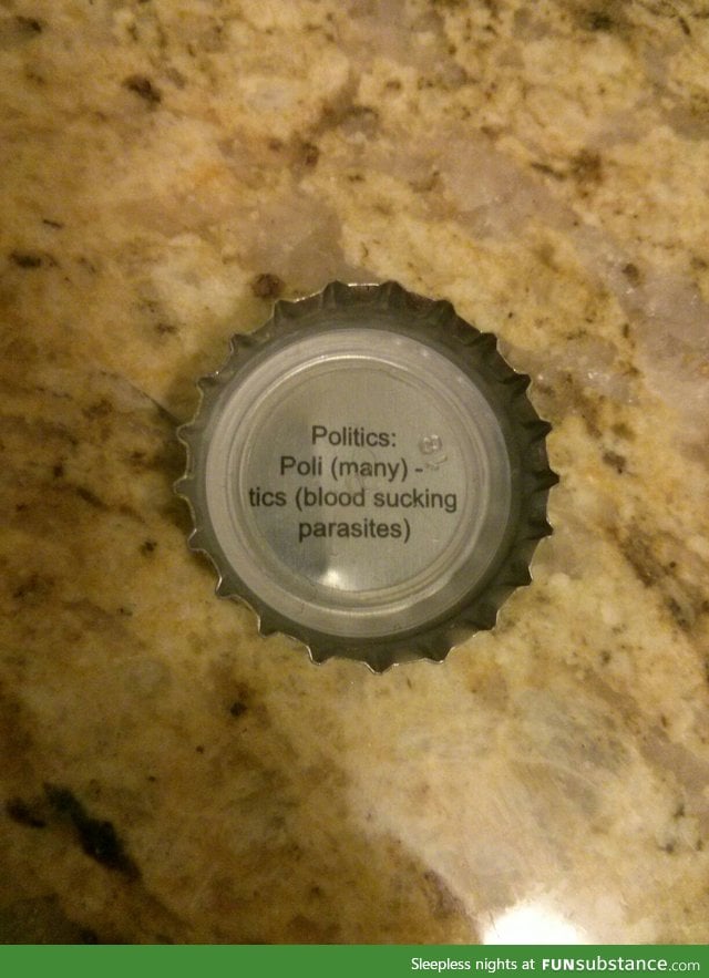 Bottle cap has it right about politics