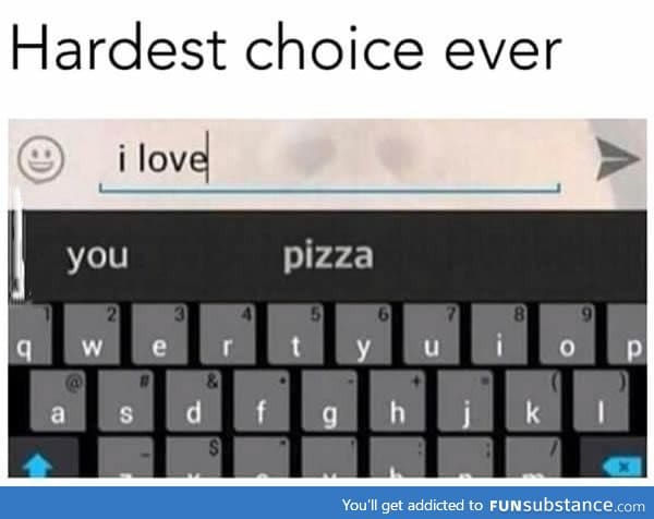 I would choose pizza