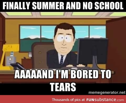 Every summer is the same...