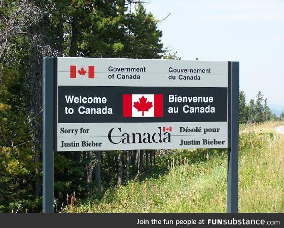 Welcome to Canada. We're sorry...