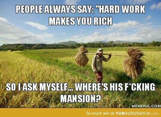 Hard work does not make you rich