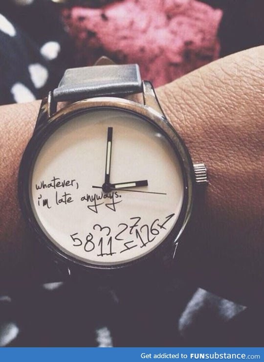 A watch for those who are always late