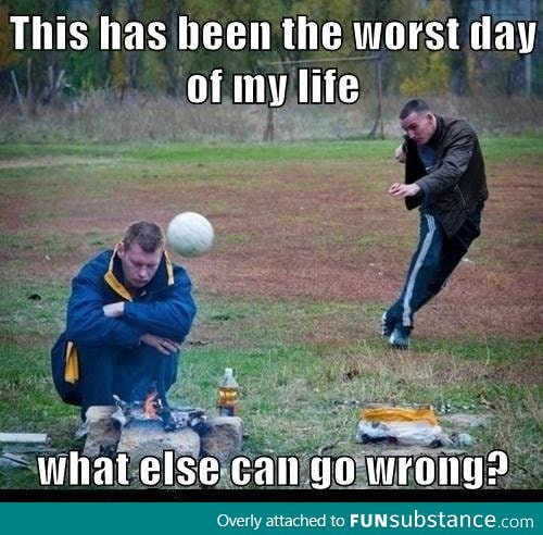 Bad day