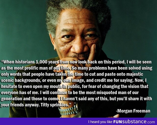 Morgan Freeman Quote