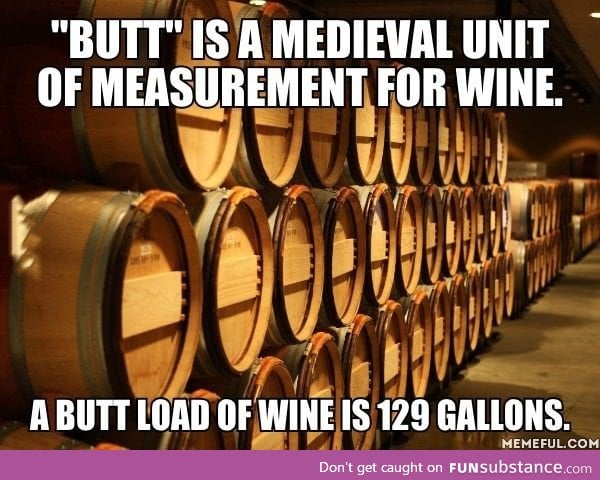 That's a butt load of wine