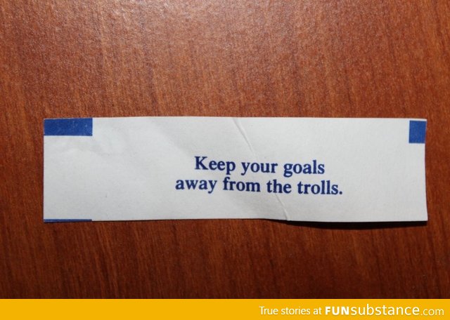 Well said, fortune cookie