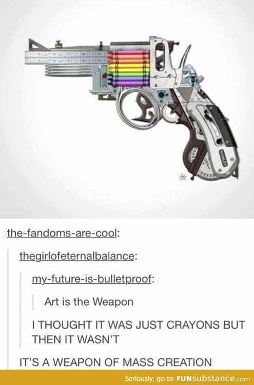 Art is a Weapon