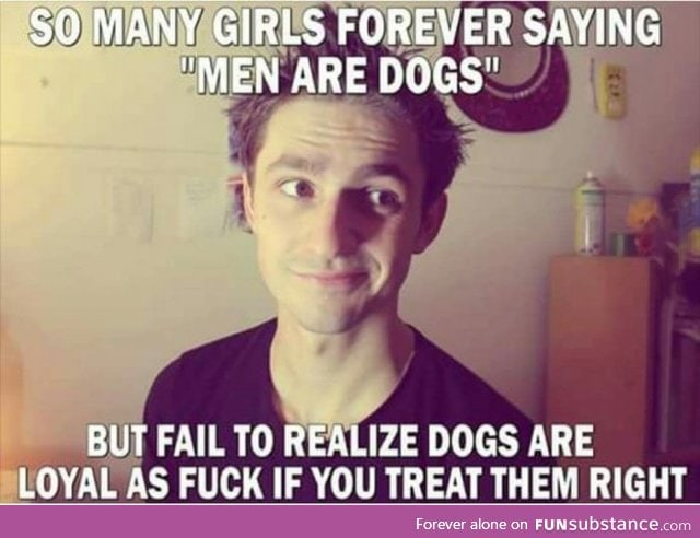 Men are dogs