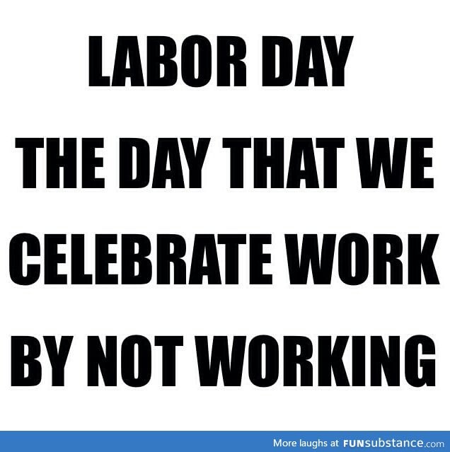 Happy Labor Day, everyone!