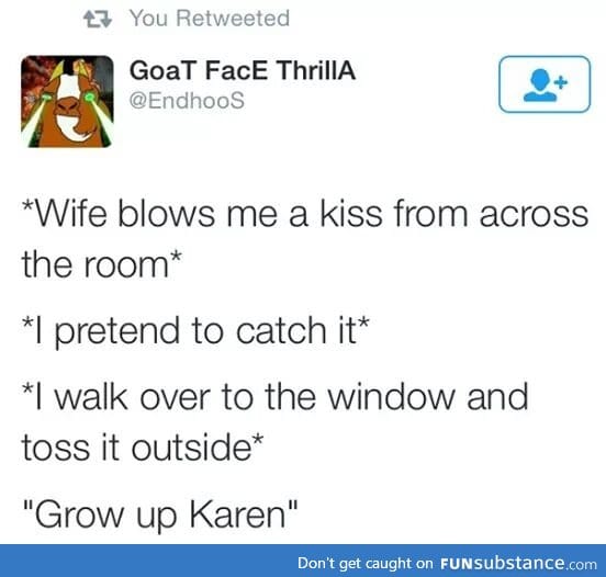 Welcome to the real world Karen