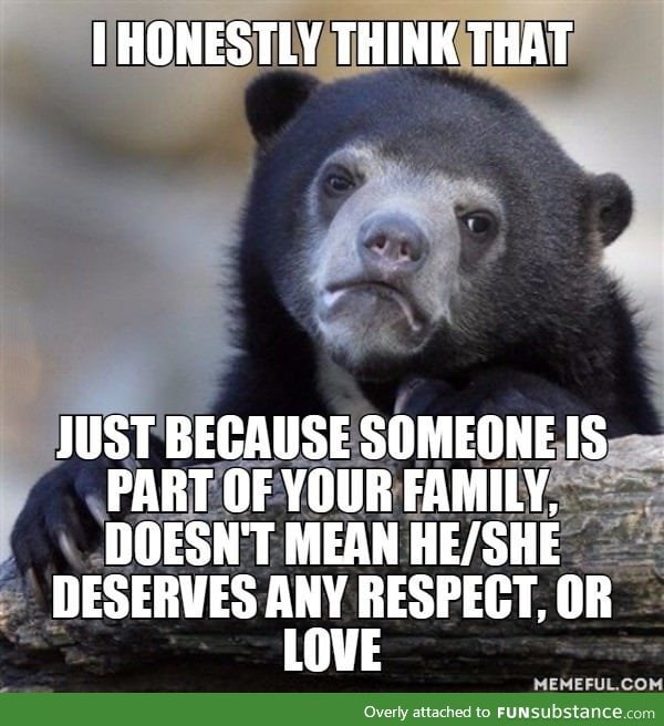 Respect must be gained, and affection has to be deserved