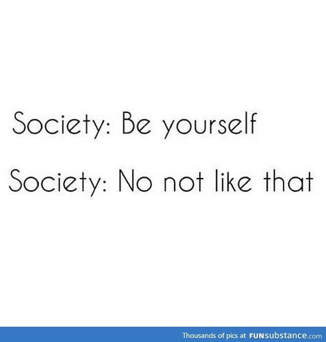 f*ck society,and f*ck fake friends who act like this