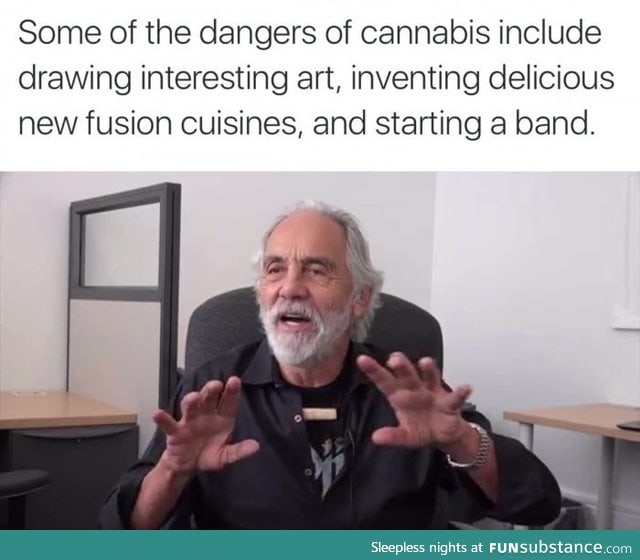 Tommy Chong just explained the awesome dangers of Cannabis