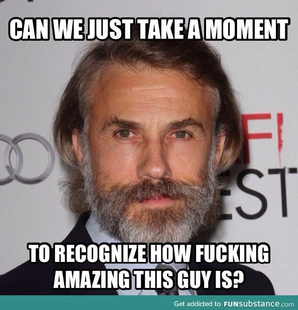 Ladies and gentlemen, I give you, Christoph Waltz