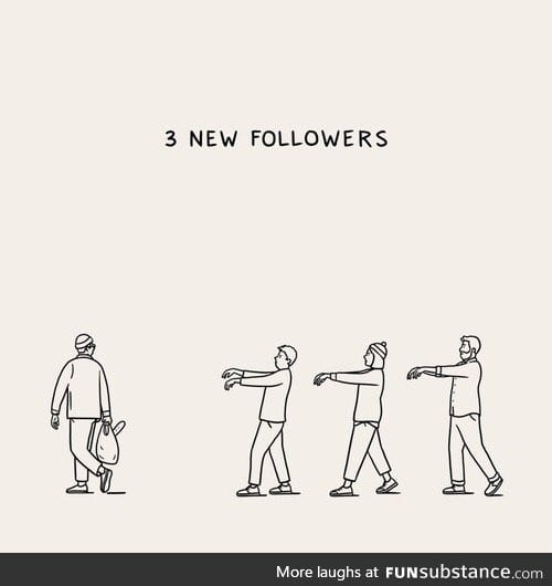If followers actually followed you around