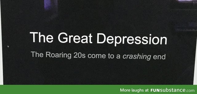 My History teacher has a sense of humor