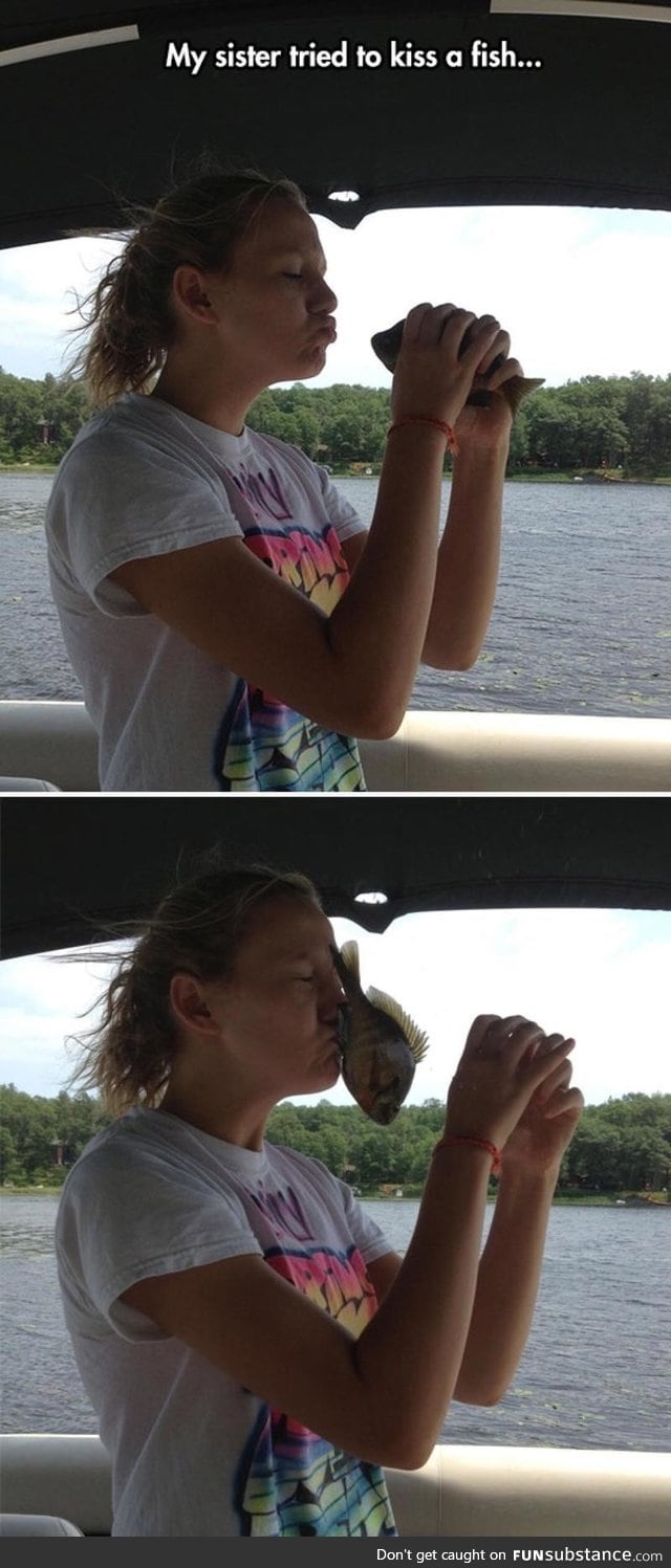 Bad things happen to people who try to kiss a fish