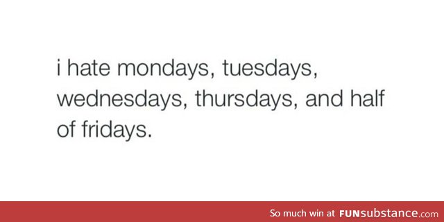Days I like