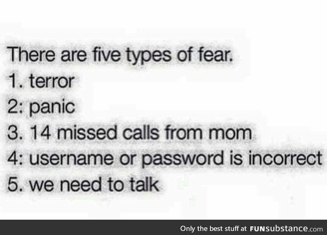 Don't forget the Mom yelling your full name fear.