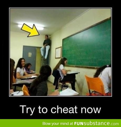 Try to cheat now