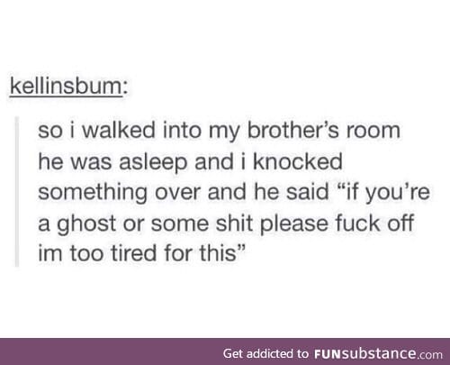 Too tired