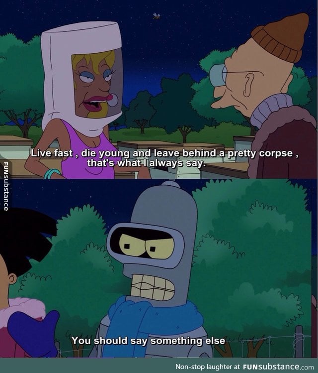 Bender is wise