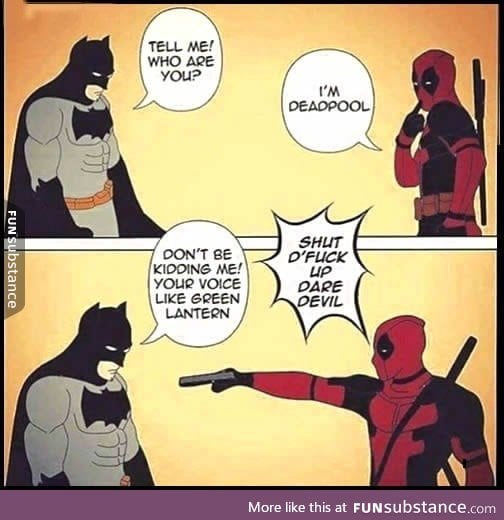 Tell 'em deadpool