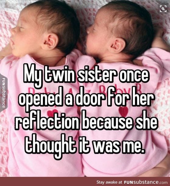 you know you're identical when even your twin can't tell the difference